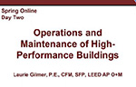 Operations & Maintenance of High-Performance Buildings (6-hours)