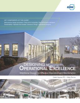 Designing for Operational Excellence — Intentional Design for Effective Operation and Maintenance