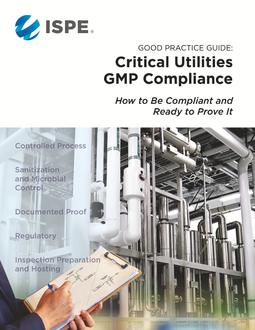 ISPE Good Practice Guide: Critical Utilities GMP Compliance